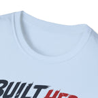 Built Here Driven Proud Truck T-Shirt