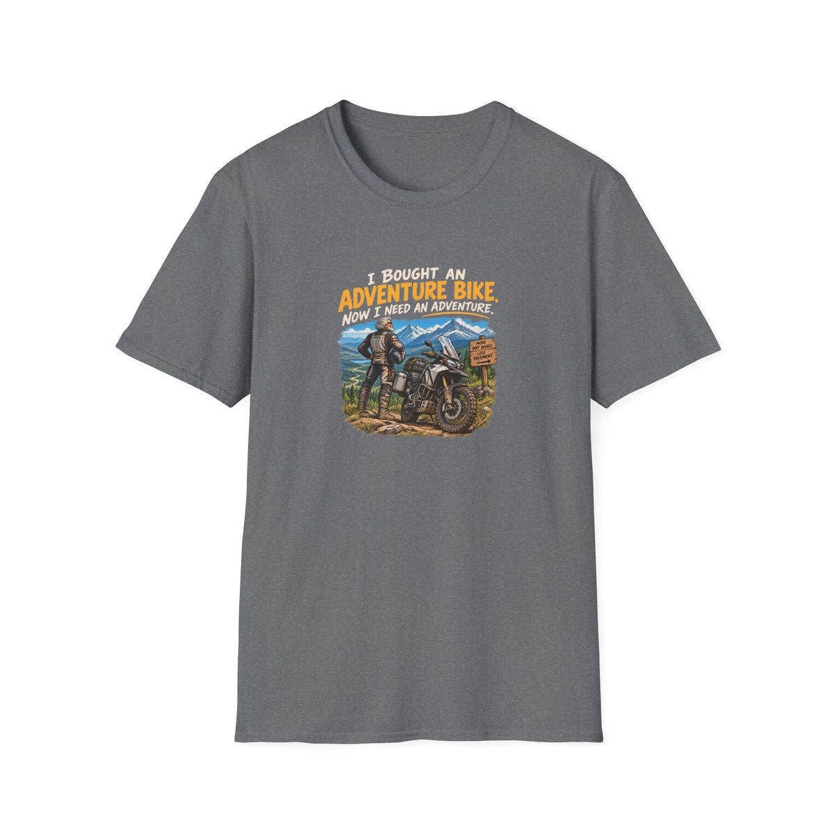 Adventure Bike T-Shirt — “I Bought An Adventure Bike Now I Keep An Adventure” Motorbike Graphic Tee