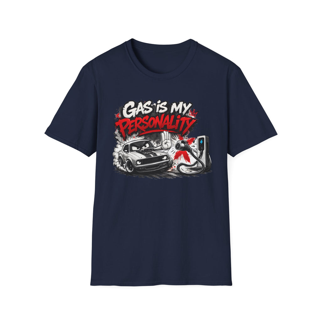 Gas Is My Personality T‑Shirt — Funny Car Fueling Graphic Tee for Gearheads