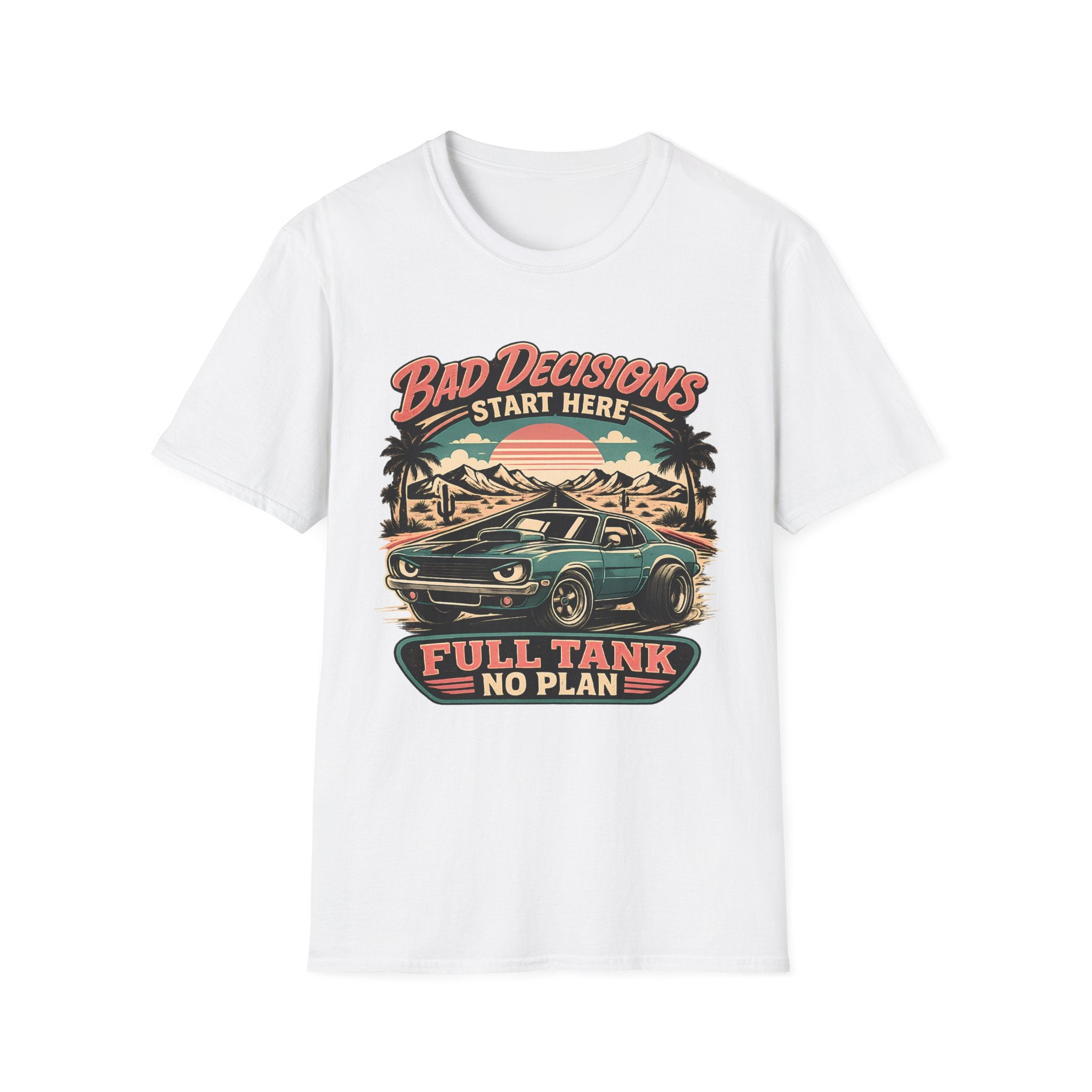 Bad Decisions Start Here Vintage Muscle Car T-Shirt — "Full Tank No Plan"