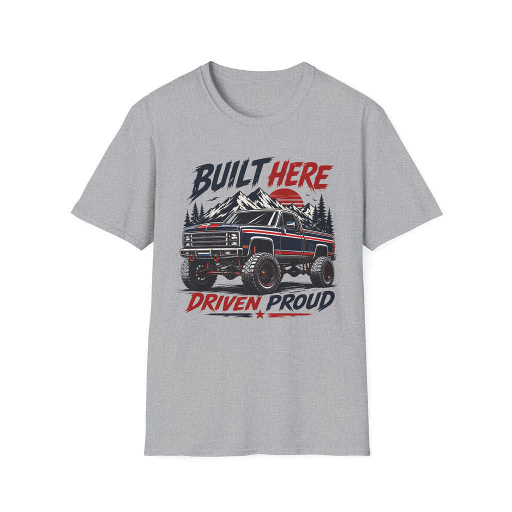 Built Here Driven Proud Truck T-Shirt