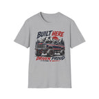 Built Here Driven Proud Truck T-Shirt