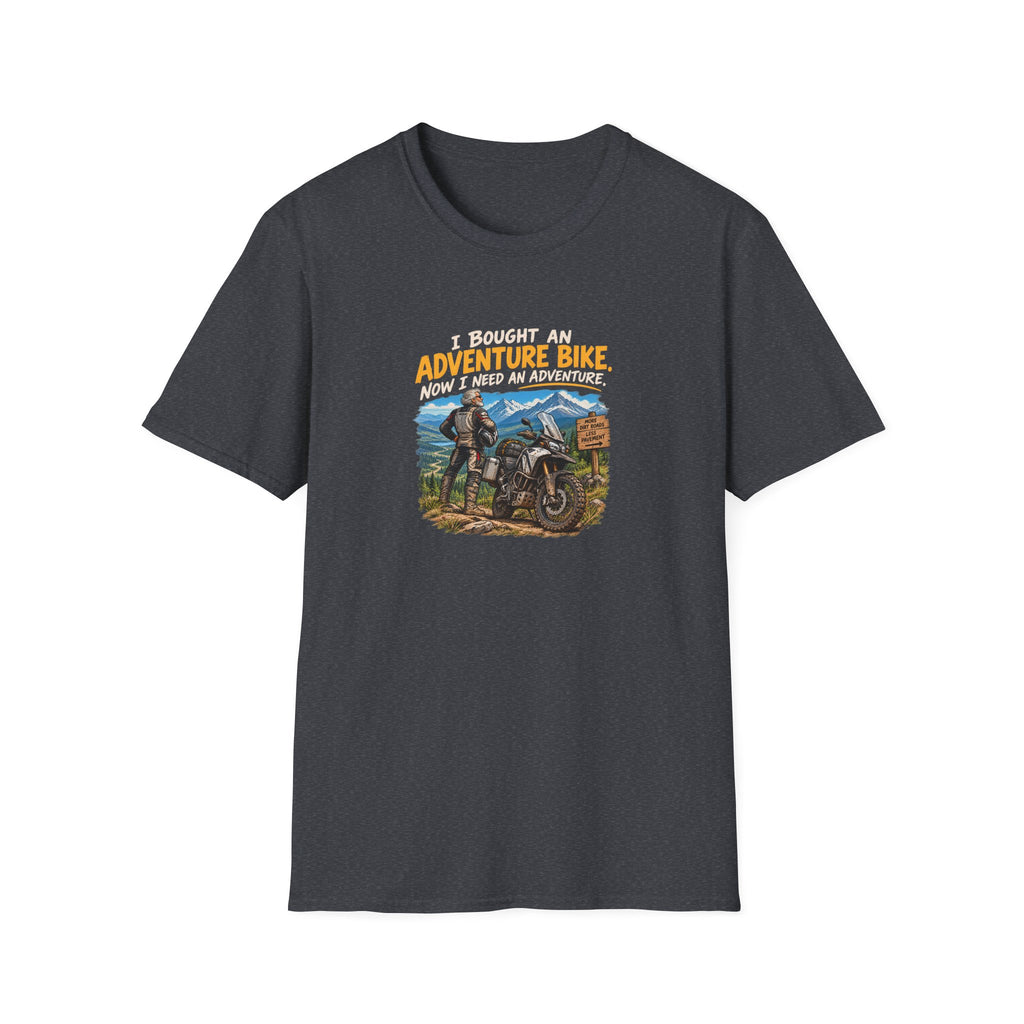 Adventure Bike T-Shirt — “I Bought An Adventure Bike Now I Keep An Adventure” Motorbike Graphic Tee