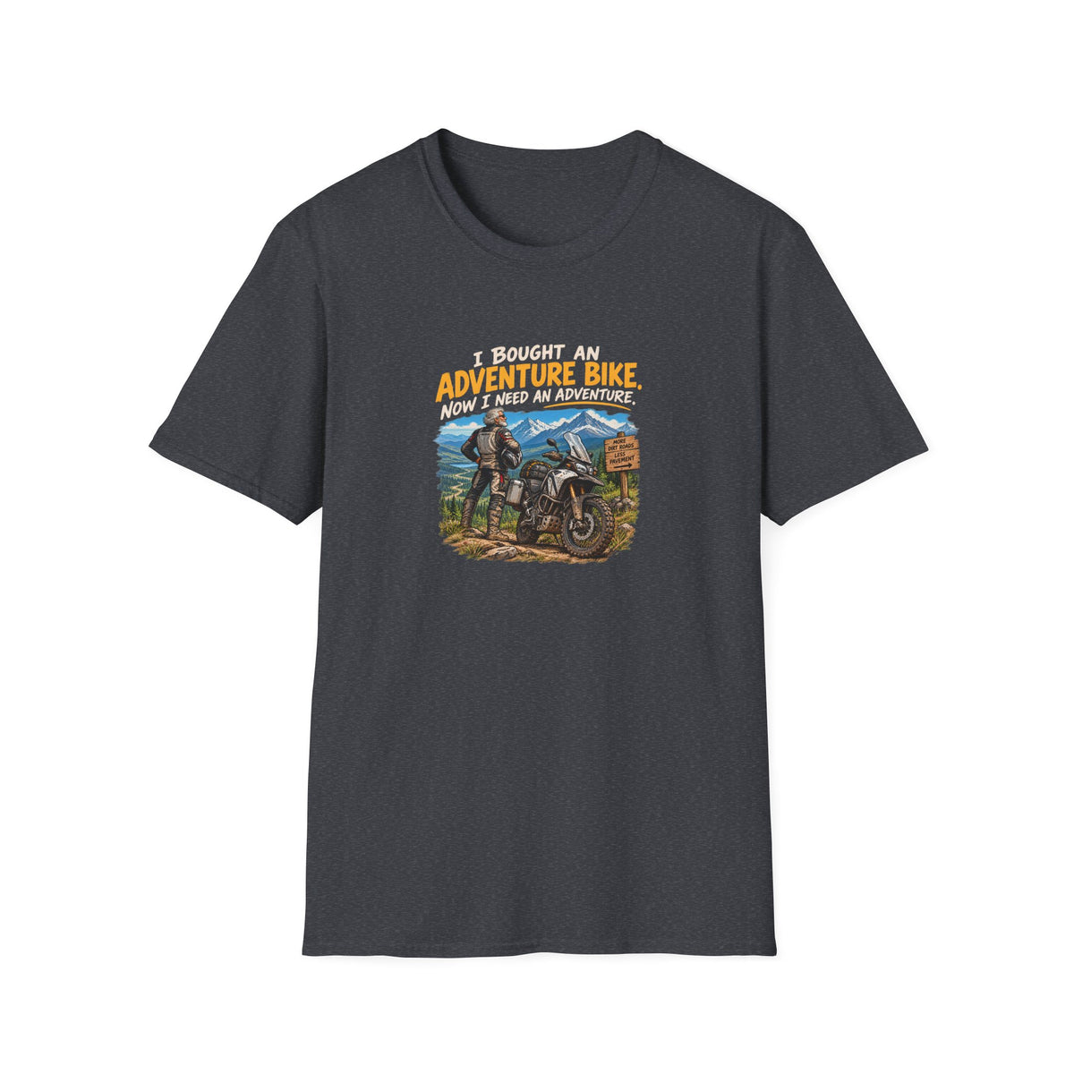 Adventure Bike T-Shirt — “I Bought An Adventure Bike Now I Keep An Adventure” Motorbike Graphic Tee
