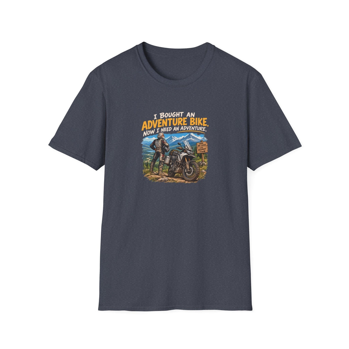 Adventure Bike T-Shirt — “I Bought An Adventure Bike Now I Keep An Adventure” Motorbike Graphic Tee