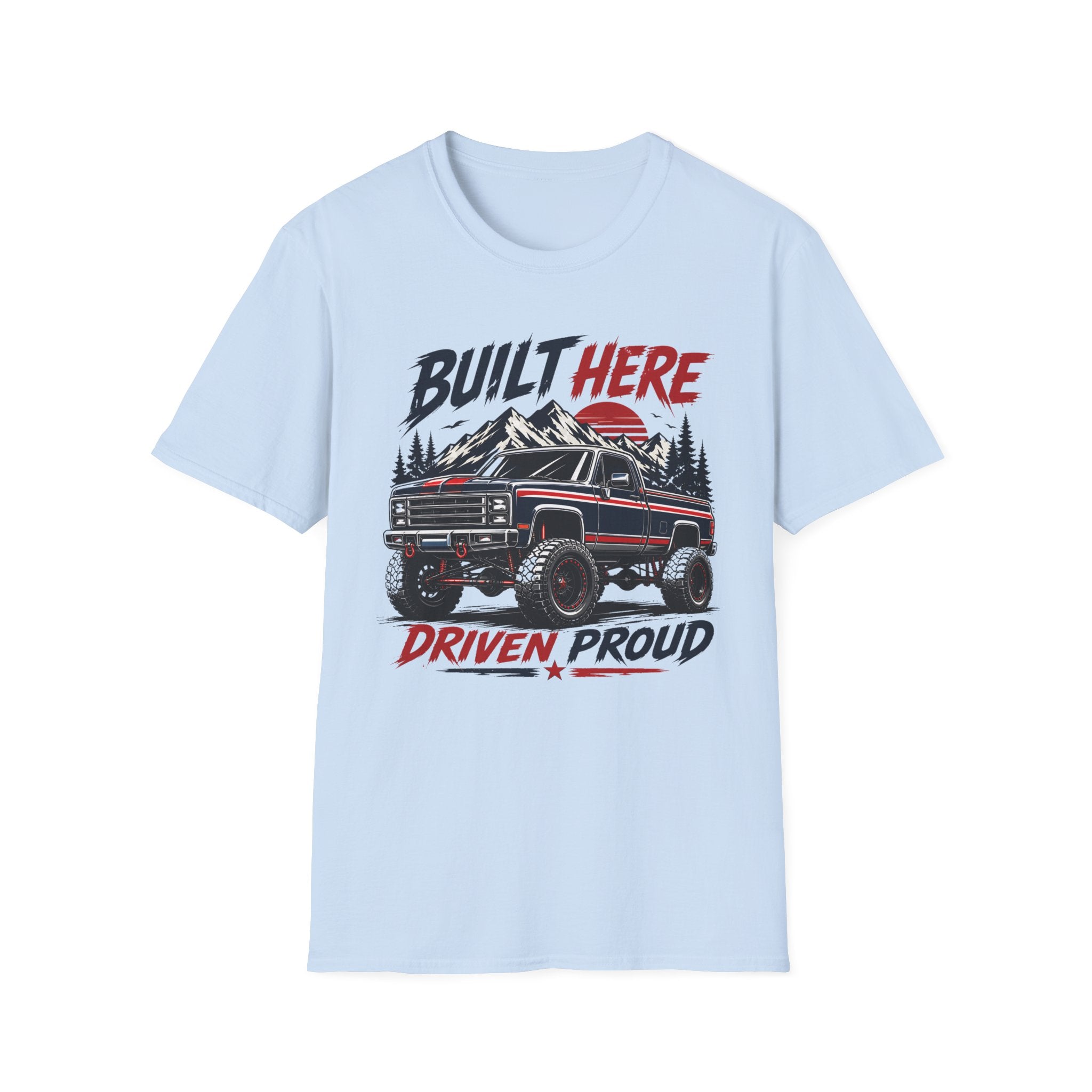 Built Here Driven Proud Truck T-Shirt