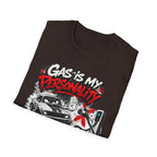 Gas Is My Personality T‑Shirt — Funny Car Fueling Graphic Tee for Gearheads