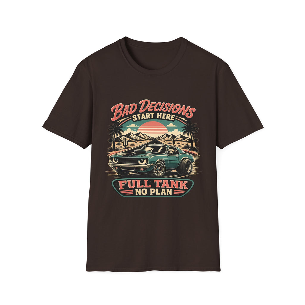 Bad Decisions Start Here Vintage Muscle Car T-Shirt — "Full Tank No Plan"