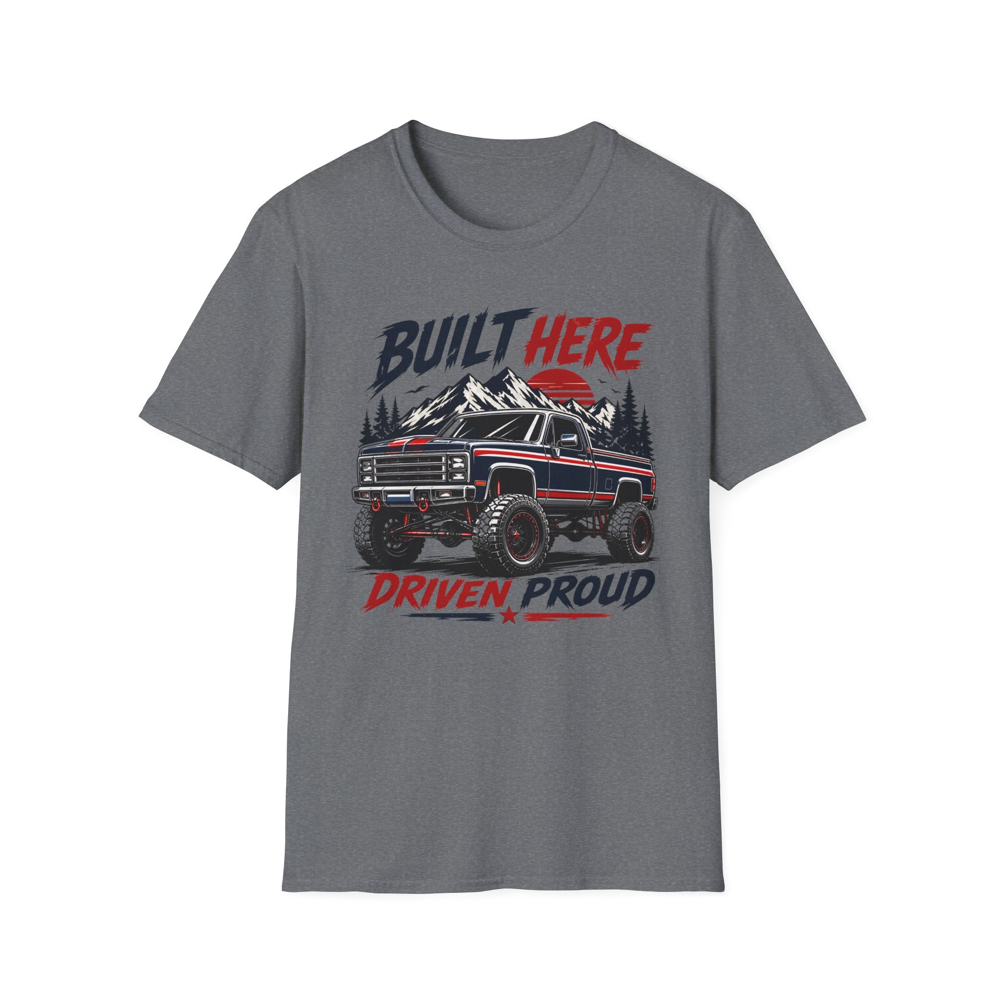 Built Here Driven Proud Truck T-Shirt