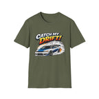 Catch My Drift! Drift Car T-Shirt — Racing Graphic Tee for Car Enthusiasts