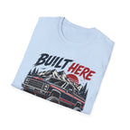 Built Here Driven Proud Truck T-Shirt