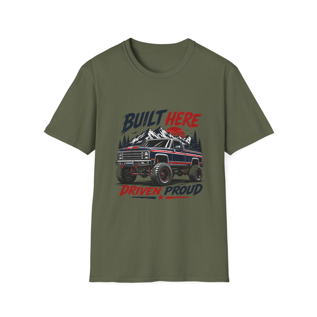 Built Here Driven Proud Truck T-Shirt