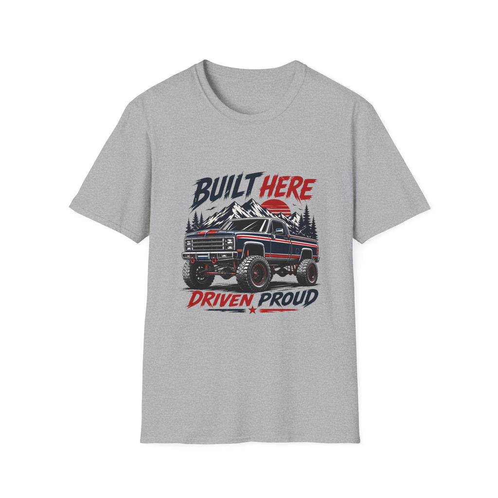 Built Here Driven Proud Truck T-Shirt