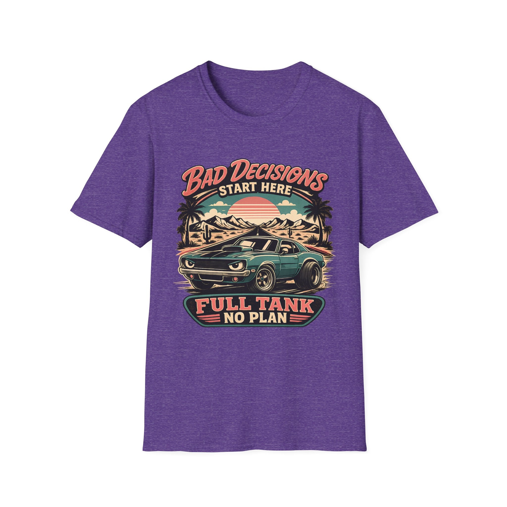 Bad Decisions Start Here Vintage Muscle Car T-Shirt — "Full Tank No Plan"