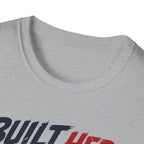 Built Here Driven Proud Truck T-Shirt