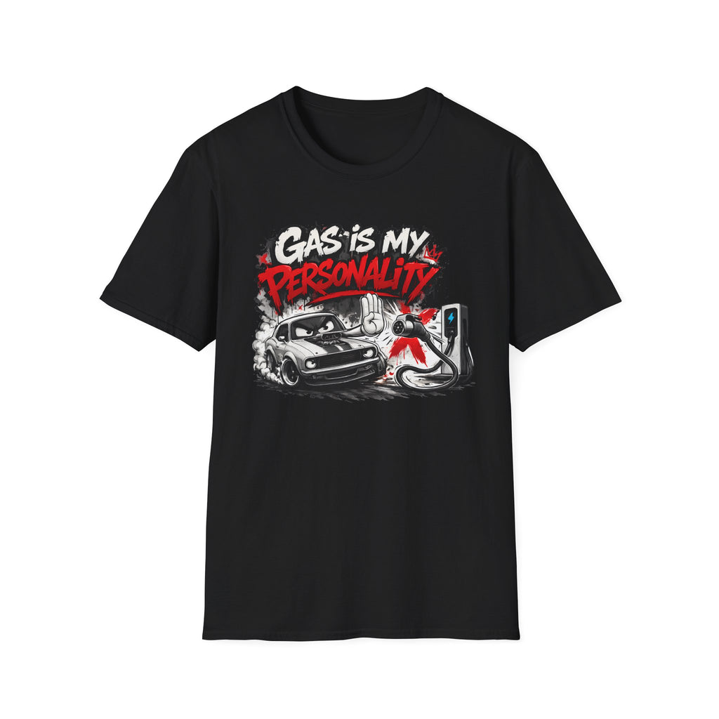 Gas Is My Personality T‑Shirt — Funny Car Fueling Graphic Tee for Gearheads