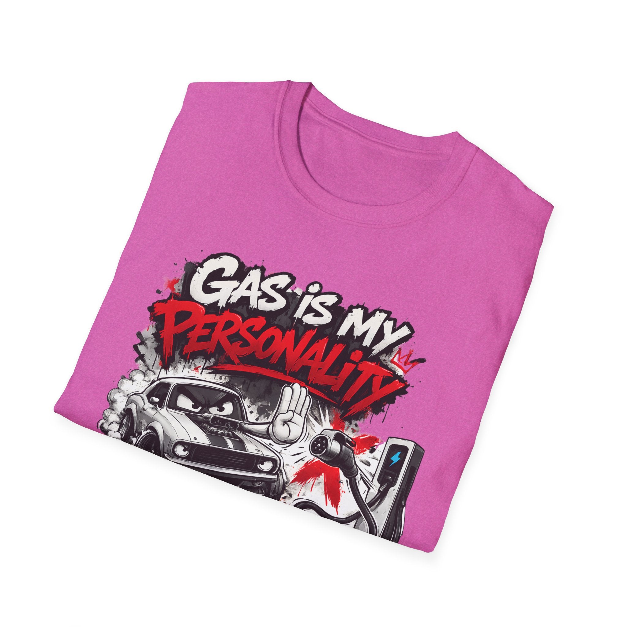 Gas Is My Personality T‑Shirt — Funny Car Fueling Graphic Tee for Gearheads