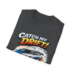 Catch My Drift! Drift Car T-Shirt — Racing Graphic Tee for Car Enthusiasts