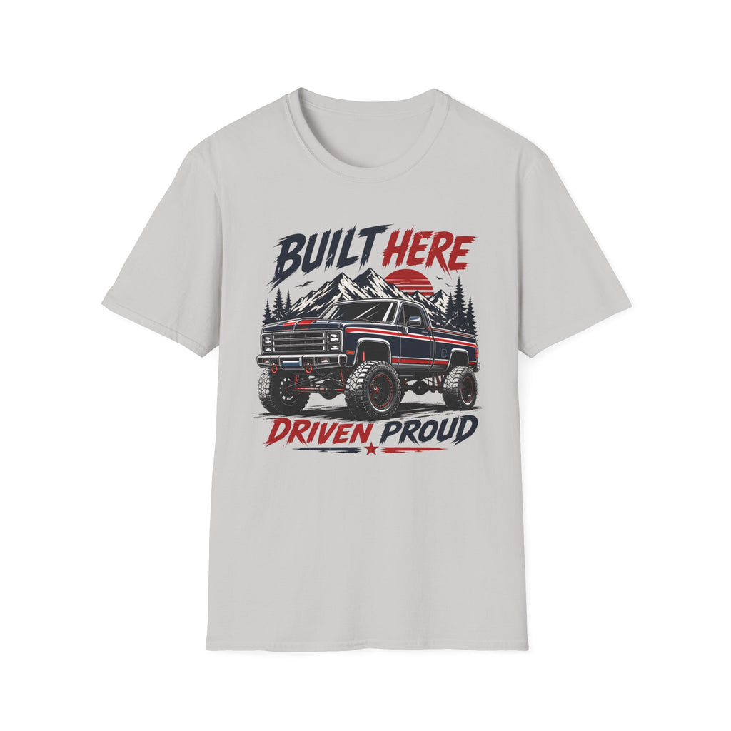 Built Here Driven Proud Truck T-Shirt