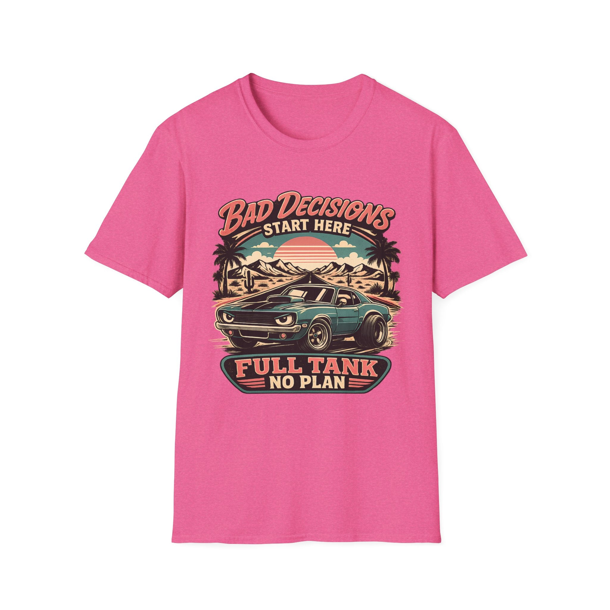 Bad Decisions Start Here Vintage Muscle Car T-Shirt — "Full Tank No Plan"