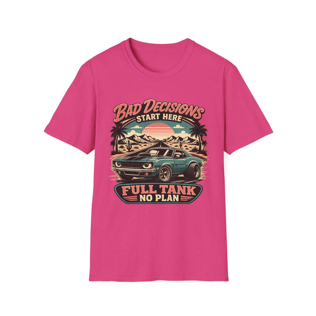 Bad Decisions Start Here Vintage Muscle Car T-Shirt — "Full Tank No Plan"