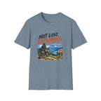 Not Lost, Exploring Motorcycle Adventure T-Shirt