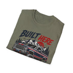 Built Here Driven Proud Truck T-Shirt