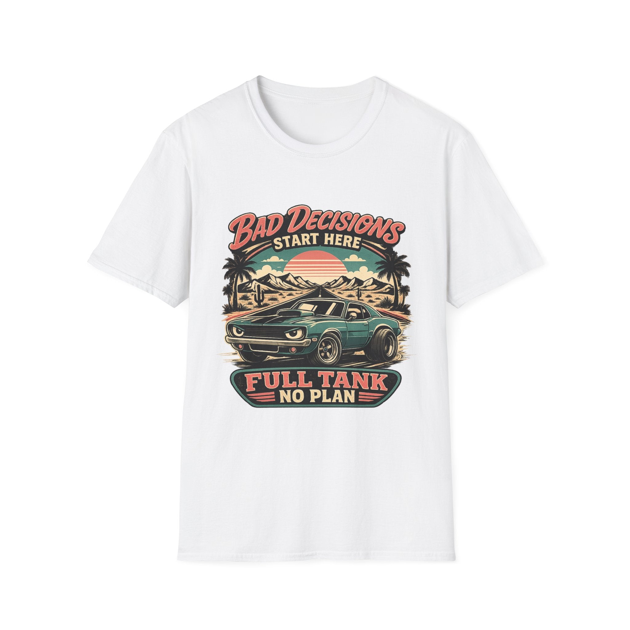 Bad Decisions Start Here Vintage Muscle Car T-Shirt — "Full Tank No Plan"