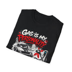 Gas Is My Personality T‑Shirt — Funny Car Fueling Graphic Tee for Gearheads