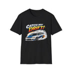 Catch My Drift! Drift Car T-Shirt — Racing Graphic Tee for Car Enthusiasts