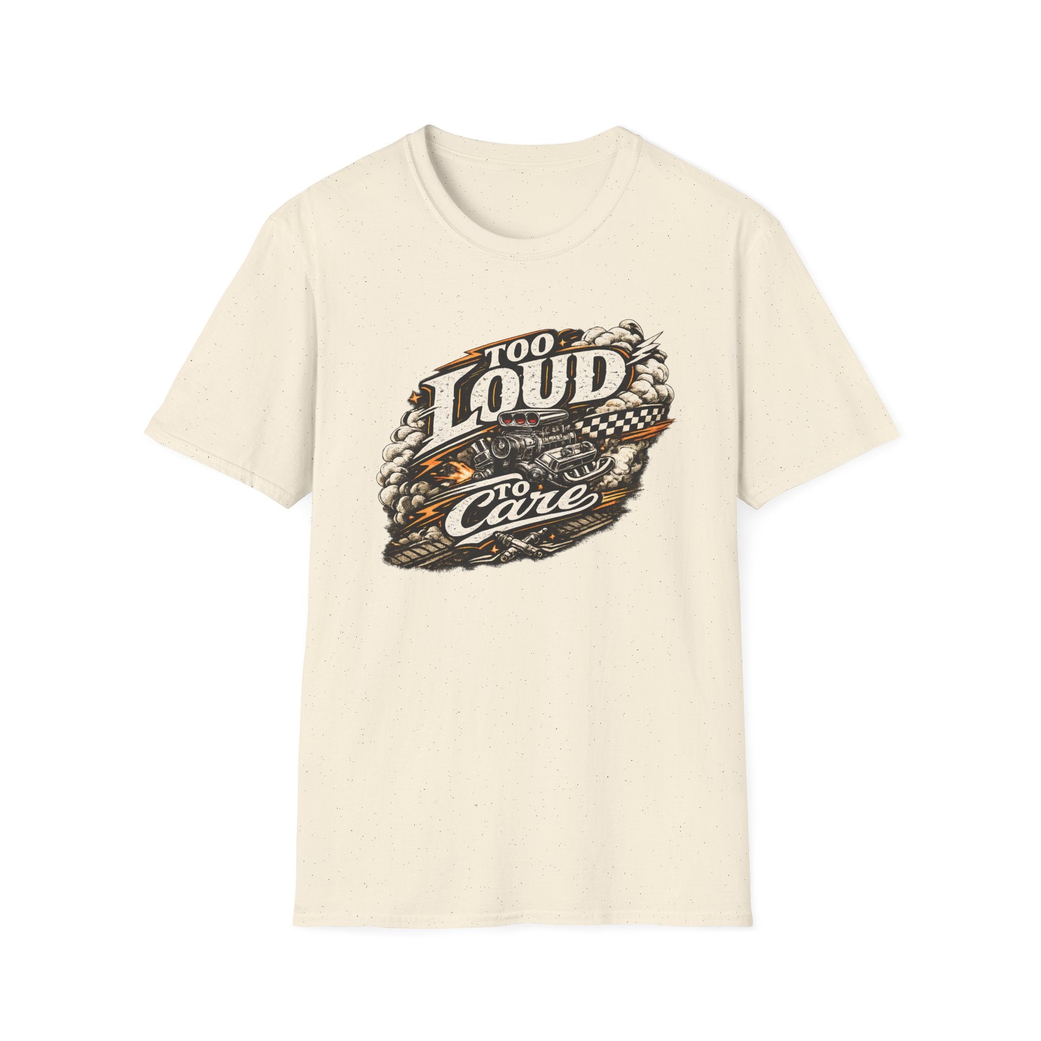 Too Loud To Care T-Shirt