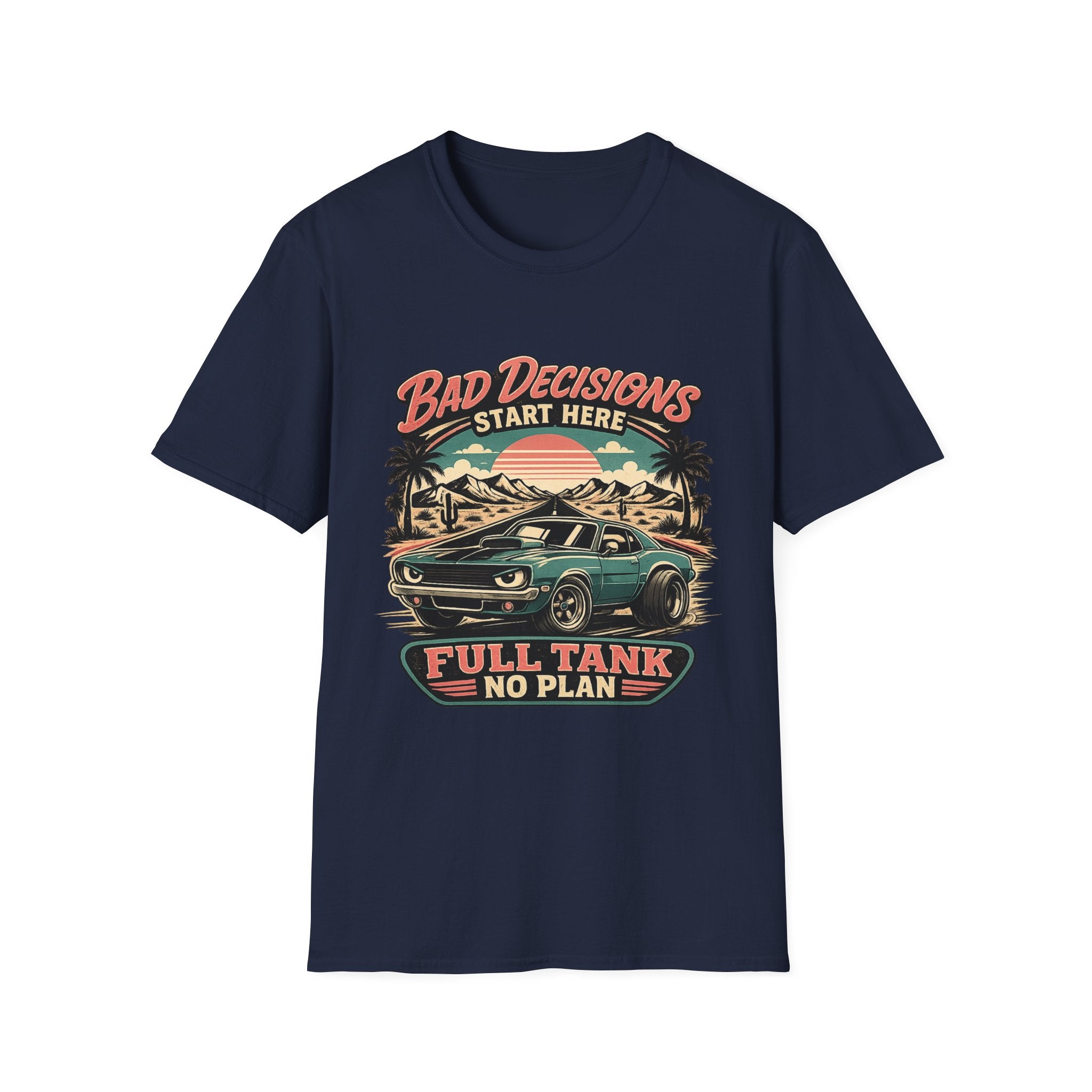 Bad Decisions Start Here Vintage Muscle Car T-Shirt — "Full Tank No Plan"