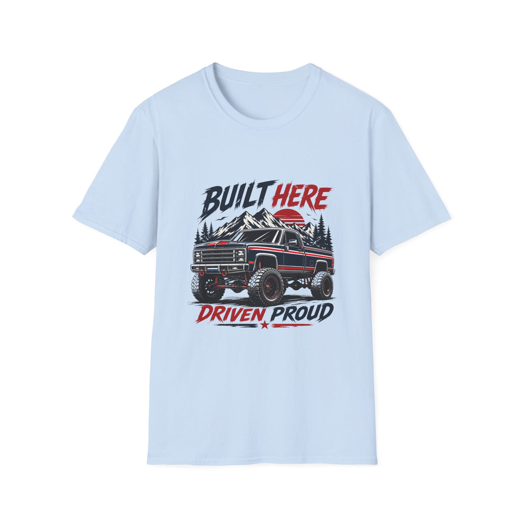 Built Here Driven Proud Truck T-Shirt