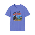 Not Lost, Exploring Motorcycle Adventure T-Shirt