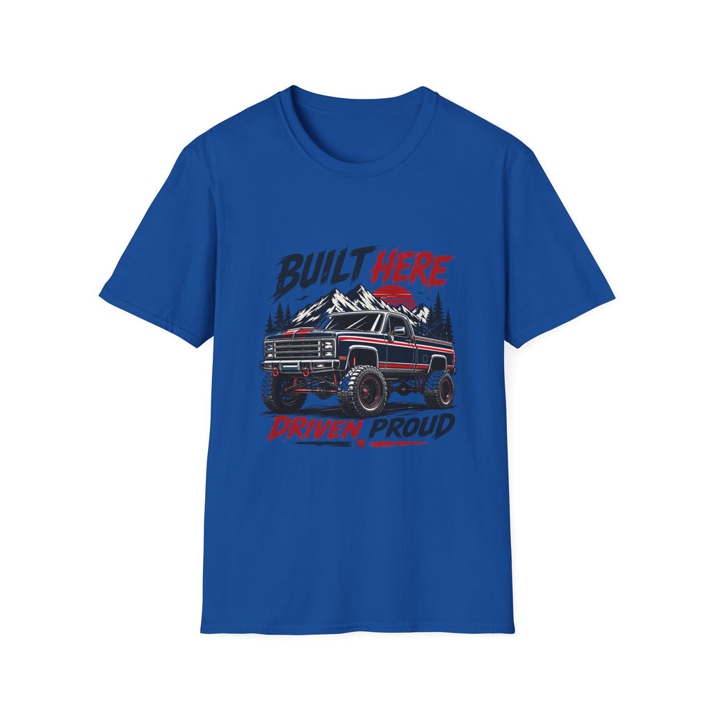 Built Here Driven Proud Truck T-Shirt
