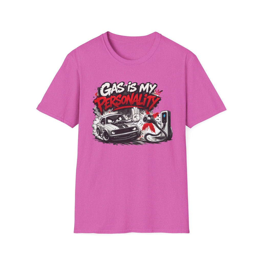 Gas Is My Personality T‑Shirt — Funny Car Fueling Graphic Tee for Gearheads