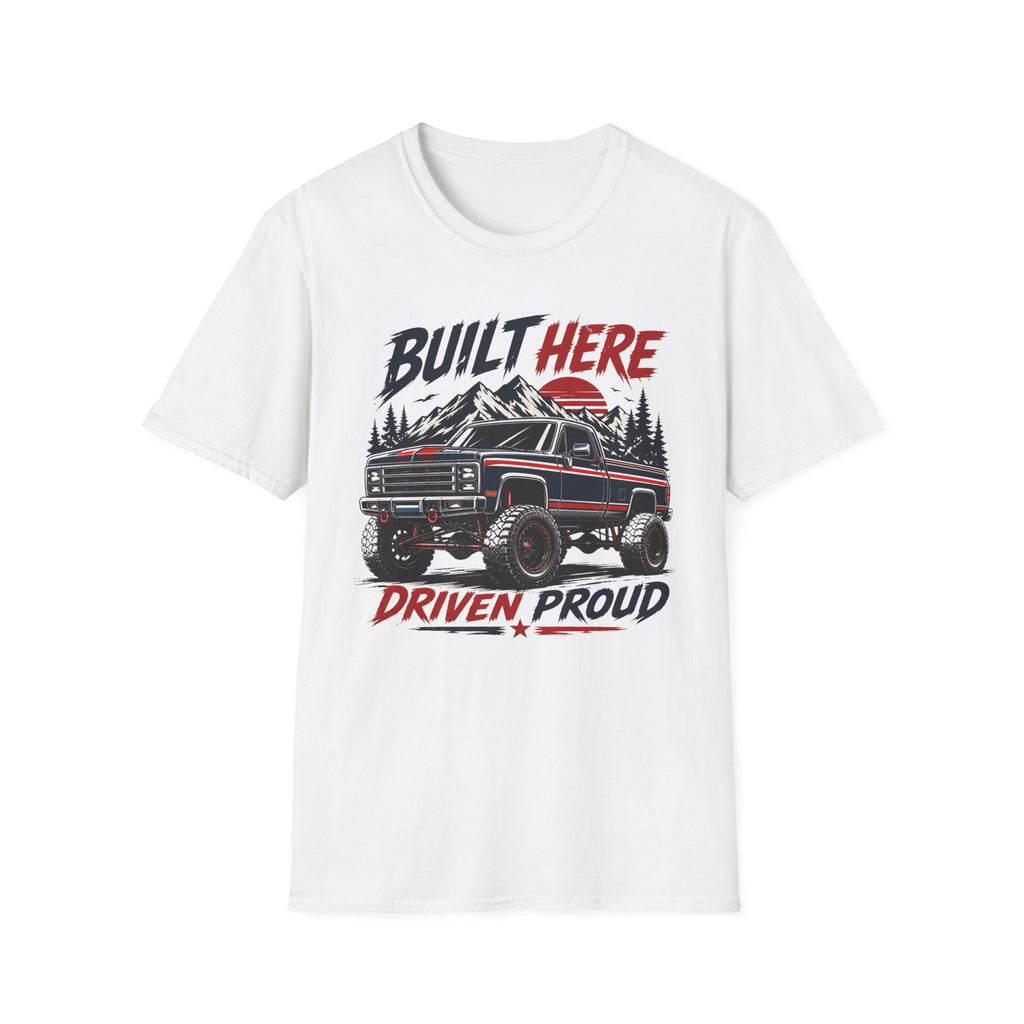 Built Here Driven Proud Truck T-Shirt