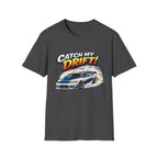 Catch My Drift! Drift Car T-Shirt — Racing Graphic Tee for Car Enthusiasts