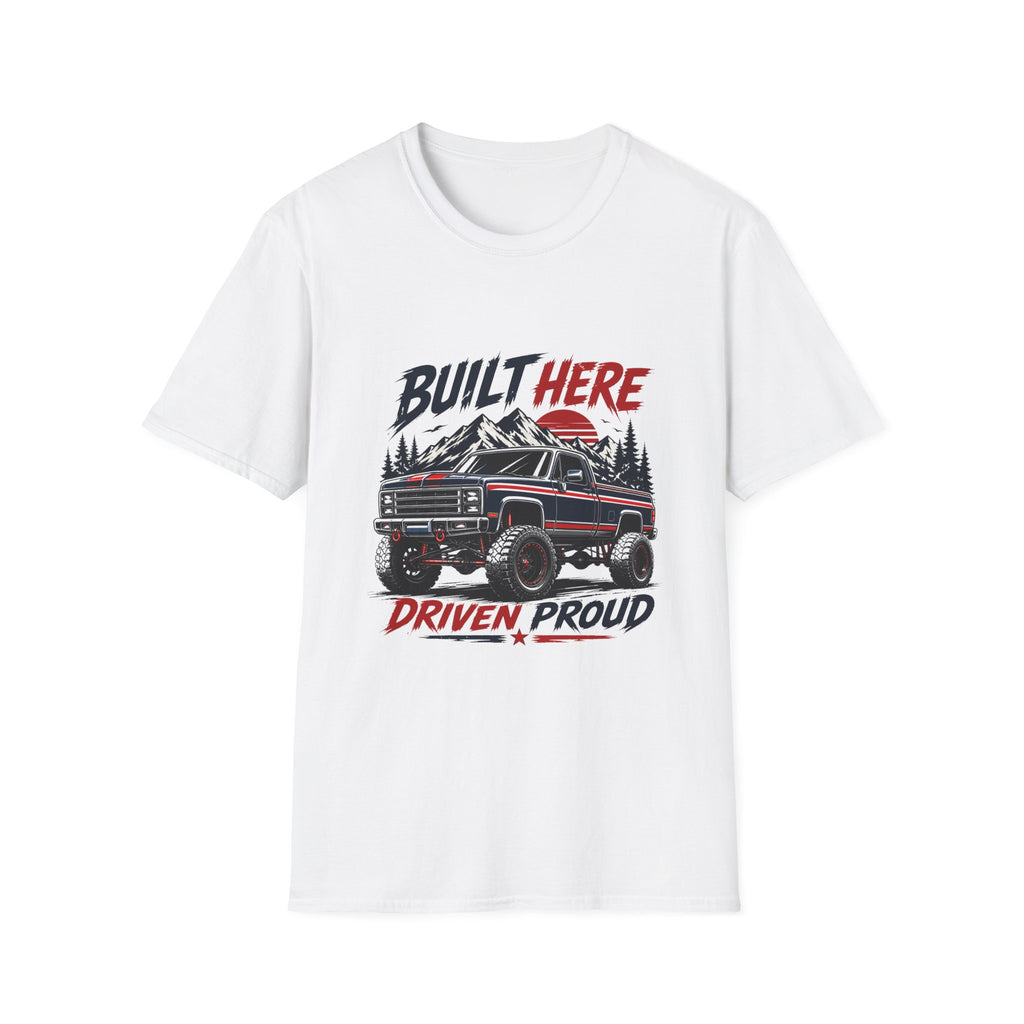 Built Here Driven Proud Truck T-Shirt