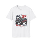 Built Here Driven Proud Truck T-Shirt