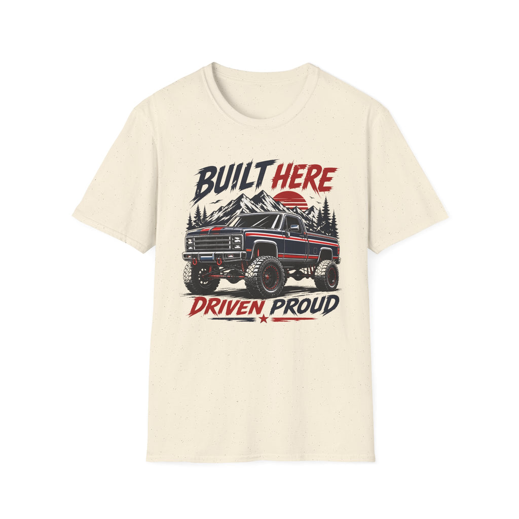Built Here Driven Proud Truck T-Shirt