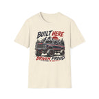 Built Here Driven Proud Truck T-Shirt