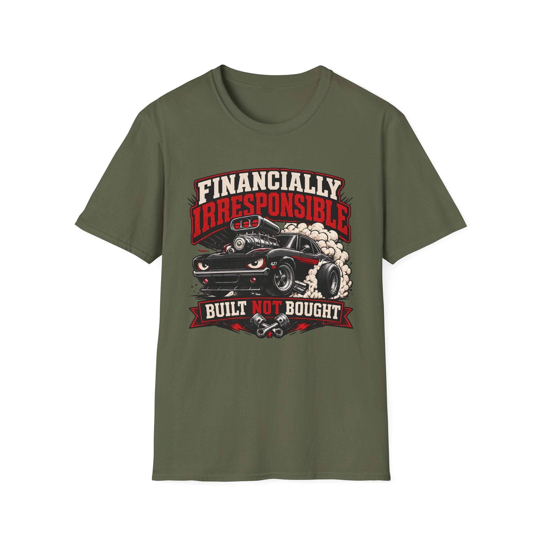 Built Not Bought Car T-Shirt — "Financially Irresponsible" Muscle Car Tee