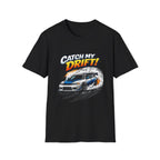 Catch My Drift! Drift Car T-Shirt — Racing Graphic Tee for Car Enthusiasts